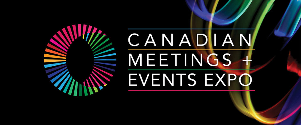 CANADIAN MEETINGS + EVENTS EXPO